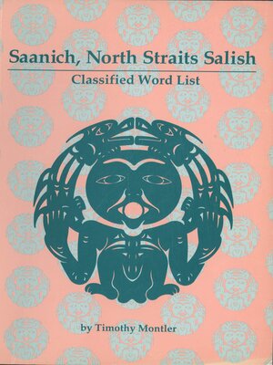 cover image of Saanich, North Straits Salish classified word list